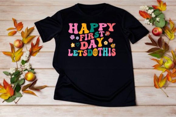 HAPPY FIRST DAY LETSDOTHIS Graphics for T-Shirt Designs