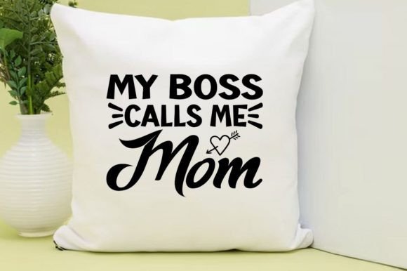 MY BOSS CALLS ME MOM, SVG