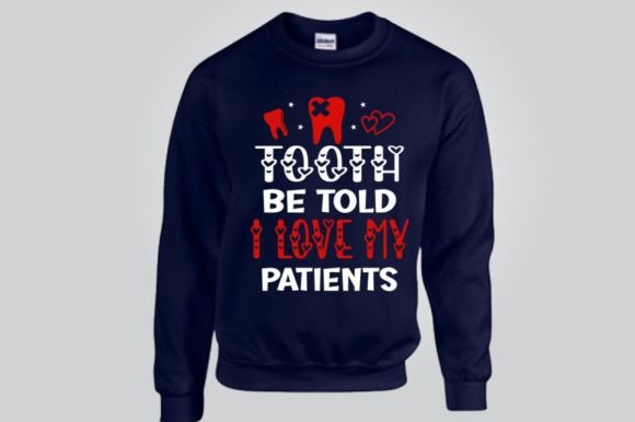 TOOTH BE TOLD I LOVE MY PATIENTS, SVG Graphics